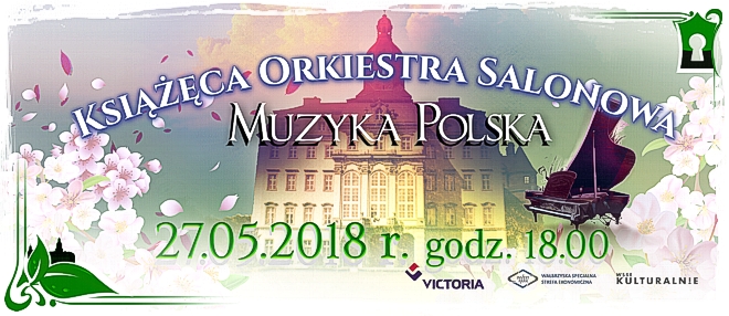 Książęca Orkietra Salonowa zaprasza na koncert Muzyka Polska