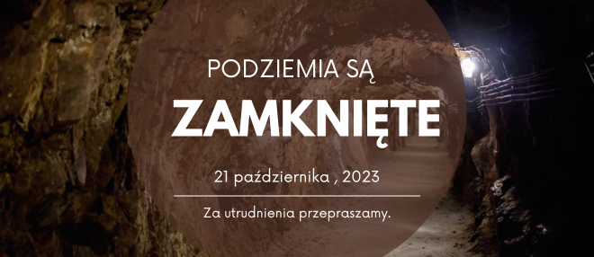 Podziemia są zamknięte - 21 X 2023 